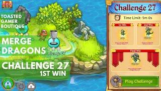 Challenge 27 Merge Dragons 1st Win