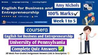 English for Business and Entrepreneurship | Coursera | Week 1 to 5 | Complete Quiz Answers