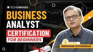 Business Analyst Certification for Beginners | IIBA ECBA Certification - Techcanvass