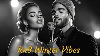 Cozy Chill Tunes ️: RnB Music to Melt Your Heart