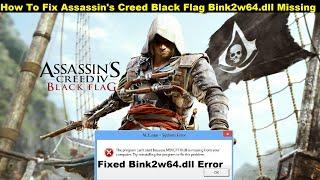 [Fixed] Assassin's Creed Black Flag bink2w64.dll Missing Error | How to fix bink2w64.dll in AC 4