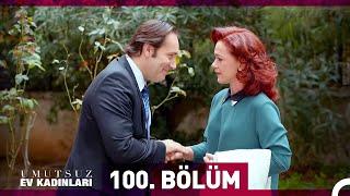 Umutsuz Ev Kadınları 100. Bölüm