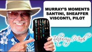 Murray's Moments 15 - Santini Visconti Sheaffer Pilot