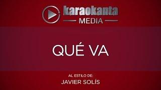 Karaokanta - Javier Solís - Qué va