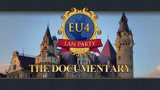 EU4 LAN Party | The Documentary