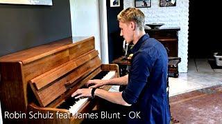 Robin Schulz feat. James Blunt - OK (Piano Cover) [HD]