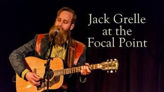 Jack Grelle at the Focal Point - Good Enough For Now