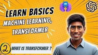 #2 -What is Transformers in Machine Learning 