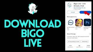 How to Download BIGO LIVE?