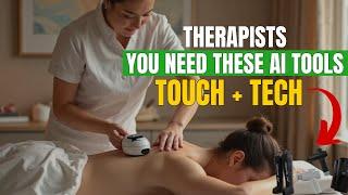 Top AI Tools for Massage Therapists | Personalized Massage Techniques Using AI