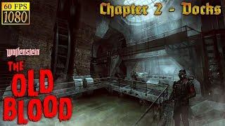 Wolfenstein: The Old Blood. Chapter 2 - Docks