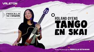 "ROLAND DYENS - TANGO EN SKAI" GUITAR PLAYTHROUGH BY PRISCILLA SETIAWAN  |  JAMMING SESSION