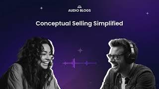 EP 10 | What is Conceptual Selling? Explained with Examples | MR Audio Blog  #SalesPodcast  #Podcast