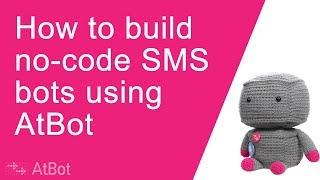 How to build a no-code SMS bot with AtBot