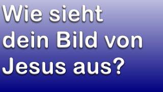 Wie sieht dein Bild von Jesus aus? - Predigt über Johannes 12,20-24 von Christian Schwark