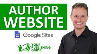 Ep 18 - Get a Free Author Website Using Google Sites