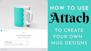 How to Use Attach to Create Your Own Mug Designs in Cricut Design Space iOS