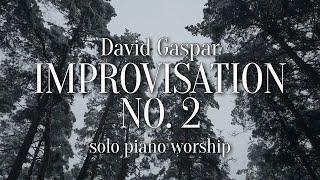 Improvisation No. 2 | Dave GASPAR | Solo Piano Worship