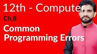 ICs Computer Part 2, Ch 8 - Common Programming Errors - 12th Class Computer