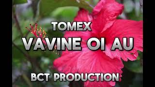 VAVINE OI AU - by TOMEX [PRODUCED BY DIBZ]