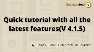 SelectorsHub: Tutorial with all the latest features | XPath Plugin | cssSelector Plugin | V 4.1.5