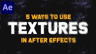 Use Textures in After Effects Like This - After Effects Tutorial | 5 Texturing Methods