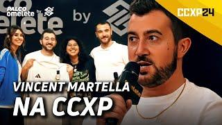 VINCENT MARTELLA: A CCXP TÁ TÃO NA SUA!