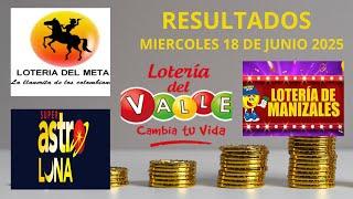 RESULTADOS de HOY | LOTERÍA DEL META, VALLE Y MANIZALES | Miércoles 18 de junio 2025