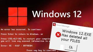 WINDOWS 12.EXE ALMOST DELETED ALL FILES ON MY PC!