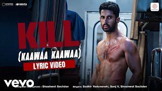 Kill - Lyric Video|Lakshya |Raghav | Tanya | Shashwat, Sudhir, Sanj