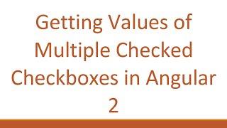 Getting Values of Multiple Checked Checkboxes in Angular 2