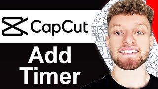 How To Add a Timer/Countdown To Video in CapCut PC - Full Guide