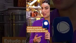 Estudo aponta que consumo moderado de café diminui risco de morte #FalaBrasil #shorts