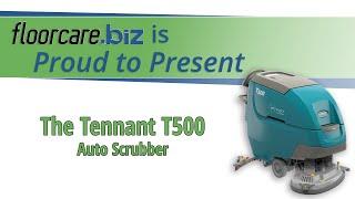floorcare.biz is Proud to Present the Tennant T500