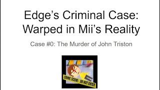 Criminal Case: Warped In Mii's Reality | Case #0: The Murder Of John Triston (+ Team Members)