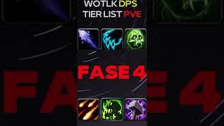 ️WOTLK️ DPS TIER LIST PVE FASE 4