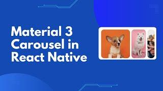 Create Material 3 Carousel with React Native Reanimated 3