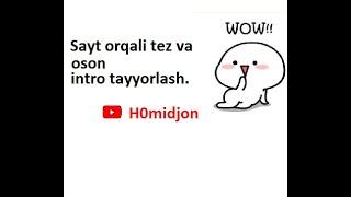 Yutube kanalingiz uchun intro tayyorlash/ Tez va oson|Tekin|H0midjon