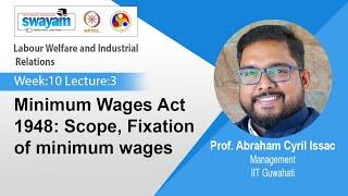 Lec 44: Minimum Wages Act 1948: Scope, Fixation of minimum wages