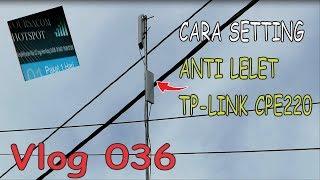 Cara Setting Anti Lelet TP LINK CPE220 | VLOG 036