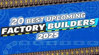 BEST Automation Games To Watch In 2025!! - Upcoming Factory Builders