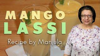 Mango Lassi Recipe (Mango Yogurt Smoothie) Recipe by Manjula