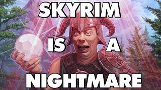 Skyrim Is An Absolute Nightmare  - This Is Why