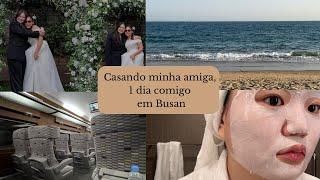 1 dia em Busan | Trem-bala | Casamento da amiga  - VLOG