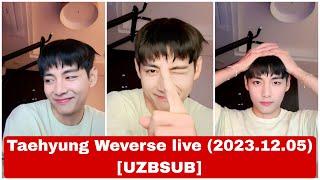 [UZBSUB] V WEVERSE LIVE (2023.12.05) Tarjimon : Fhope