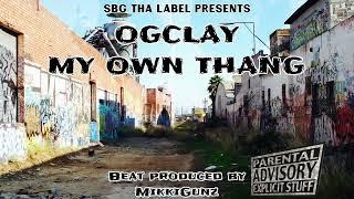 OGclay - My Own Thang