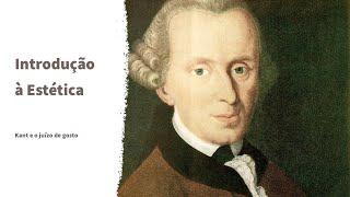 Introdução à Estética — Kant e o juízo de gosto