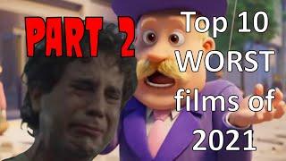 Top 10 Worst Films of 2021 (part 2)