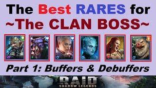 The *BEST RARES* for the ~CLAN BOSS~ in RAID: Shadow Legends (Part 1: Buffers & Debuffers)