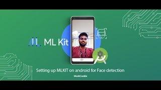 Setting Up Google's MLKIT (Machine Learning Kit) on Android | Face Detection